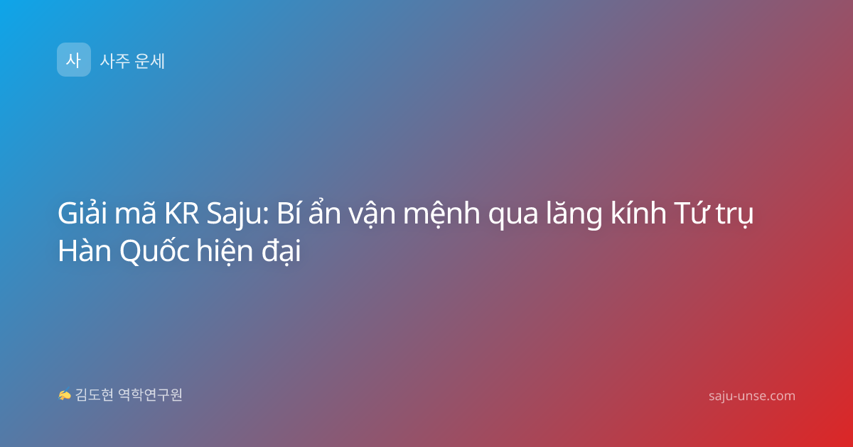 Giải mã KR Saju: Bí ẩn vận mệnh qua lăng kính Tứ trụ Hàn Quốc hiện đại